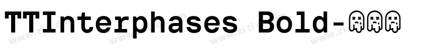 TTInterphases Bold字体转换 TTInterphases Bold字体转换